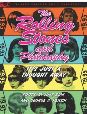 [Popular Culture and Philosophy 64] • The Rolling Stones and Philosophy · It's Just a Thought Away